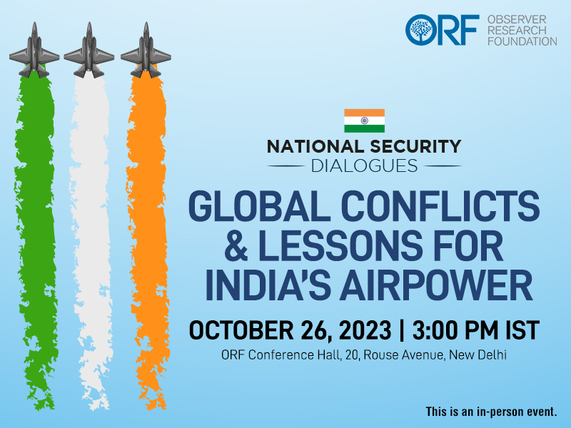Global Conflicts & Lessons for India’s Airpower